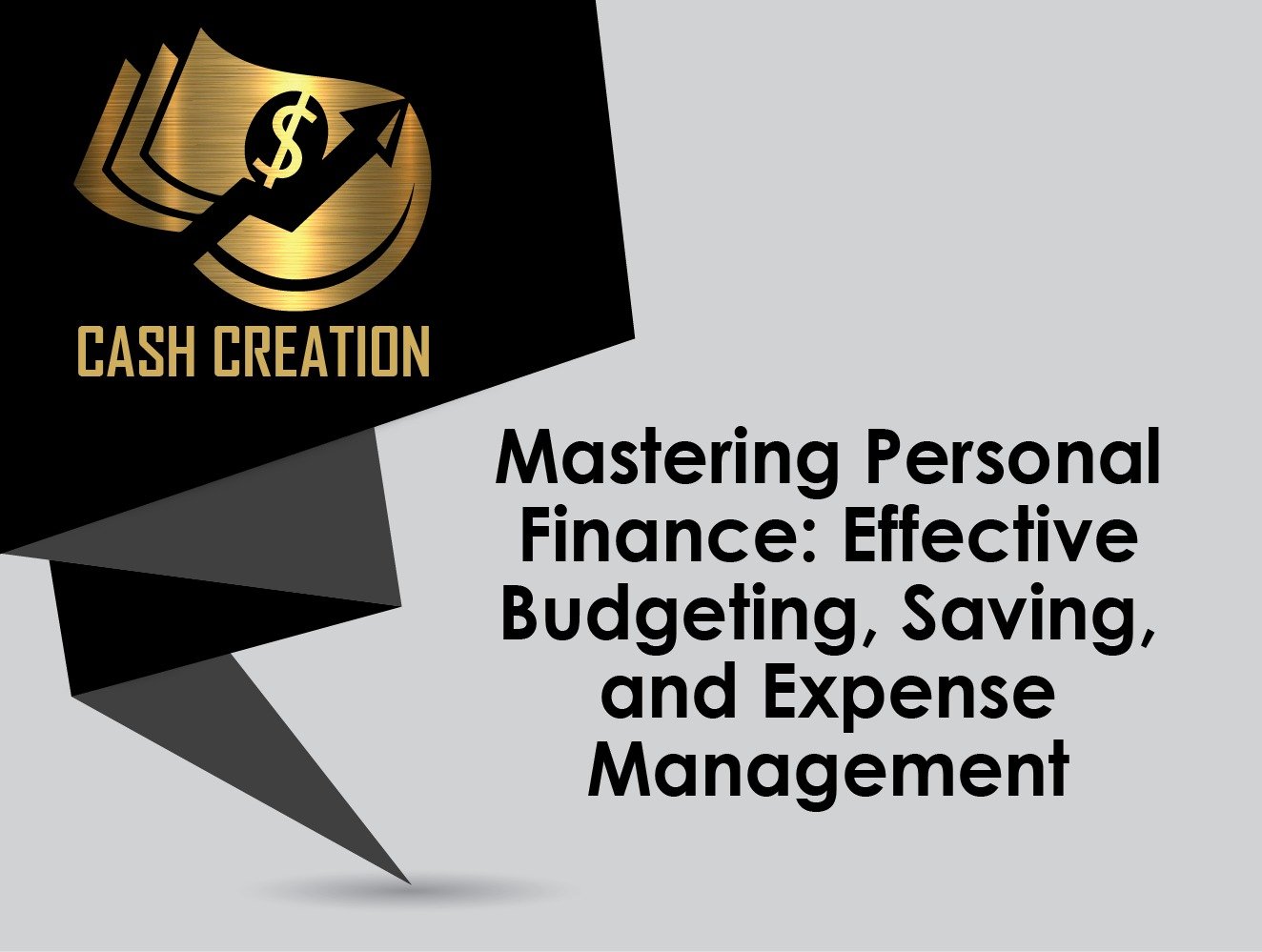 Mastering Personal Finance: Effective Budgeting, Saving, and Expense Management